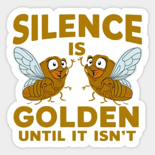 Silence Is Golden Until It Isn't Sticker